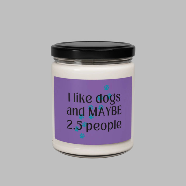 I Like Dogs and MAYBE 2.5 People Candle
