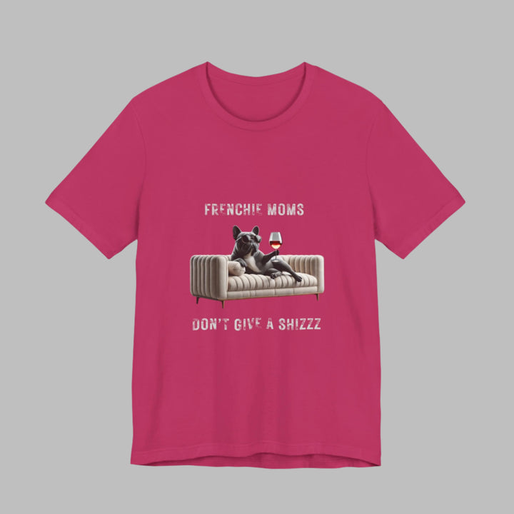 Frenchie Moms Don't Give A Shizzz T-Shirt