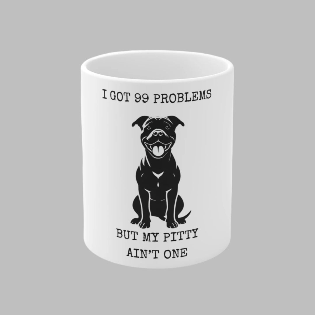 I Got 99 Problems But My Pitty Ain't One Mug