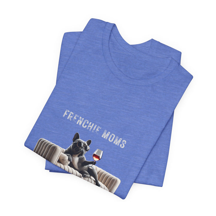 Frenchie Moms Don't Give A Shizzz T-Shirt