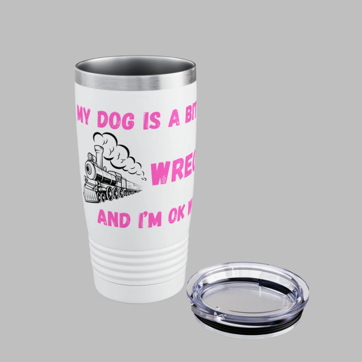 My Dog Is A Bit Of A Train Wreck Tumbler (pink text)