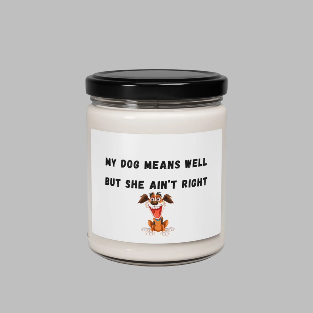 My Dog Means Well BUT She Soy Candle