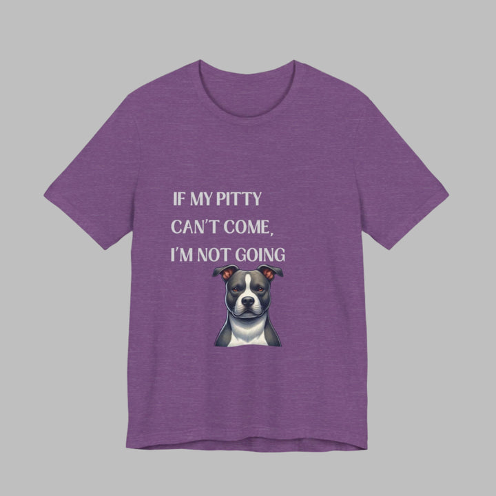If My Pitty Can't Come T-Shirt