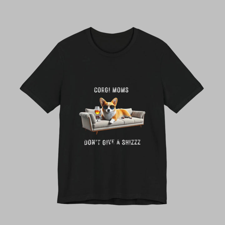 Corgi Moms Don't Give A Shizzz T-Shirt