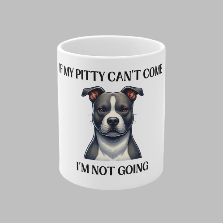 If My Pitty Can't Come, I'm Not Going Mug