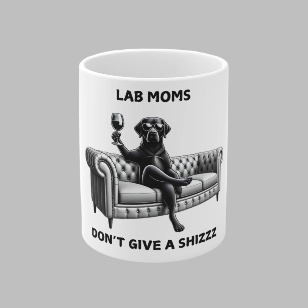 Lab Moms Don't Give A Shizzz Mug