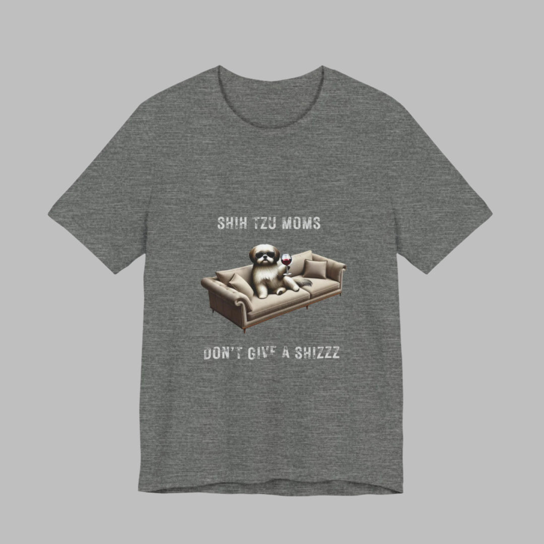 Shih Tzu Moms Don't Give A Shizzz T-Shirt