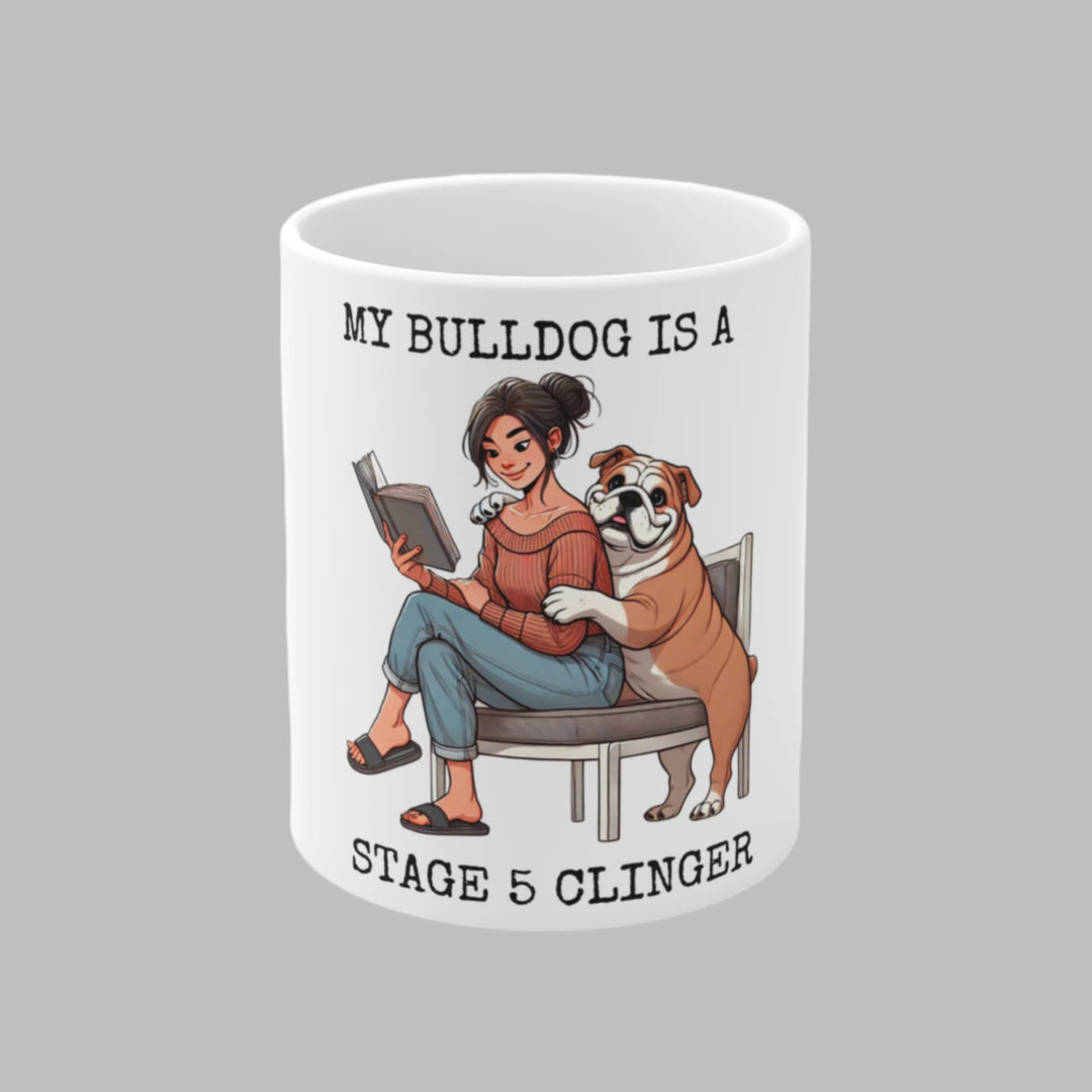 My Bulldog Is A Stage 5 Clinger Mug