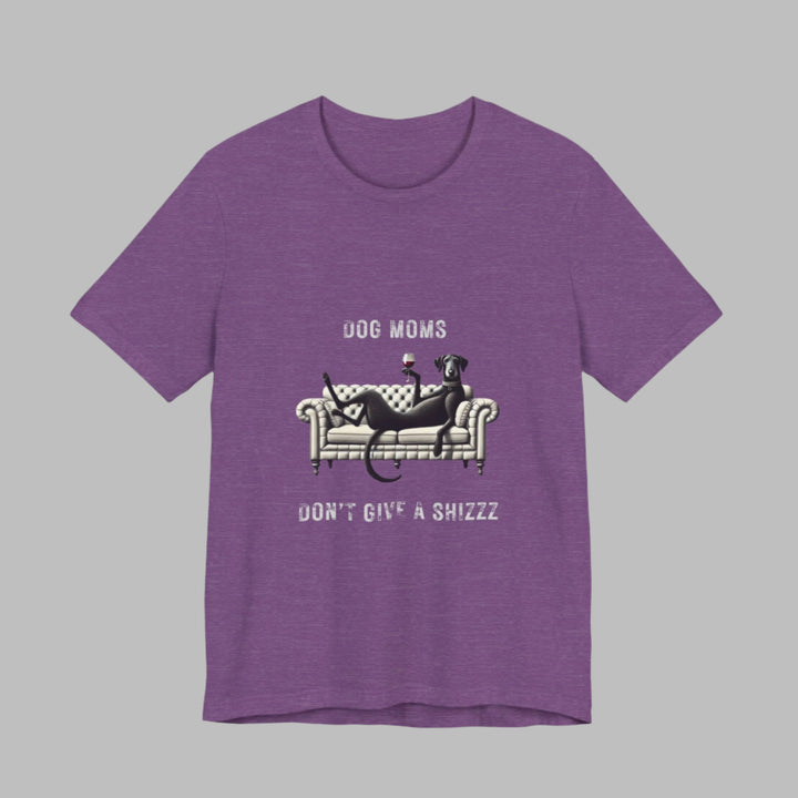 Dog Moms Don't Give A Shizzz T-Shirt