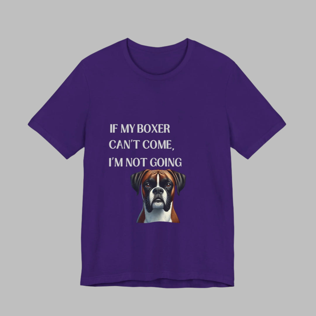 If My Boxer Can't Come T-Shirt