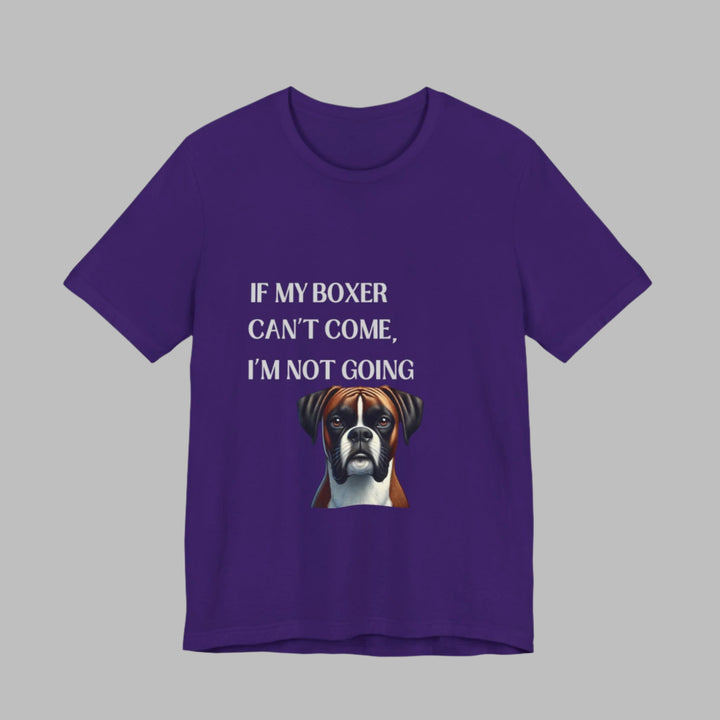 If My Boxer Can't Come T-Shirt