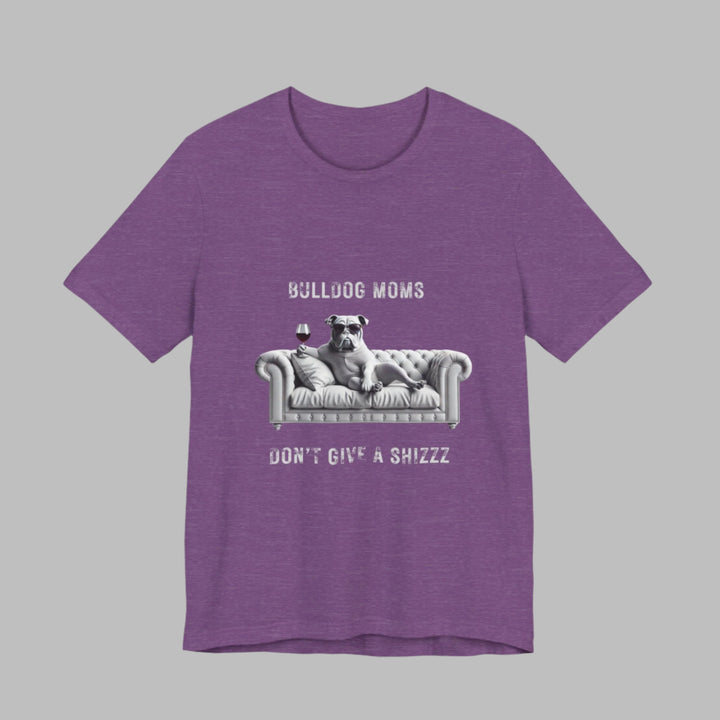 Bulldog Moms Don't Give A Shizzz T-Shirt