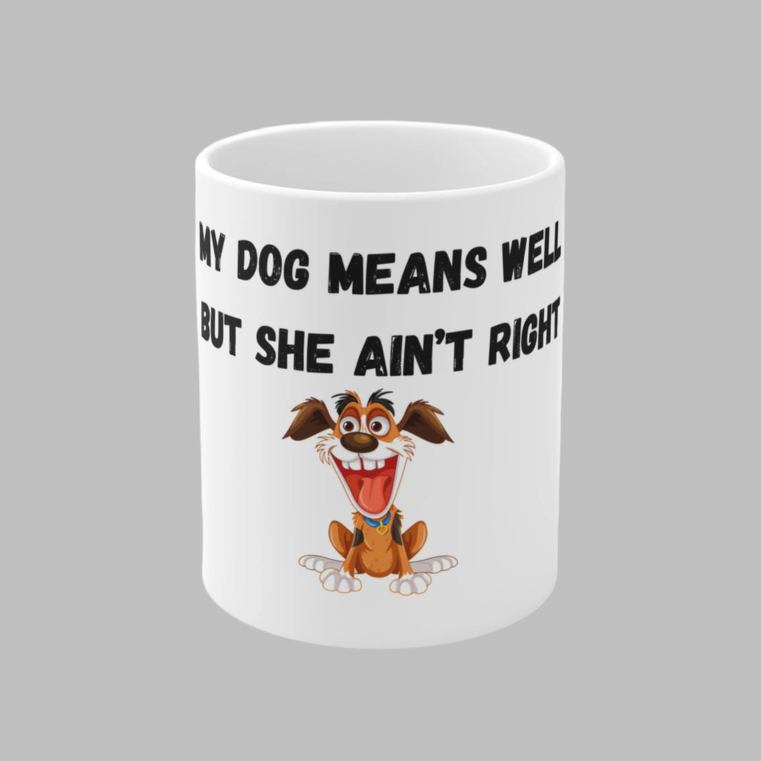 My Dog Means Well BUT She Mug