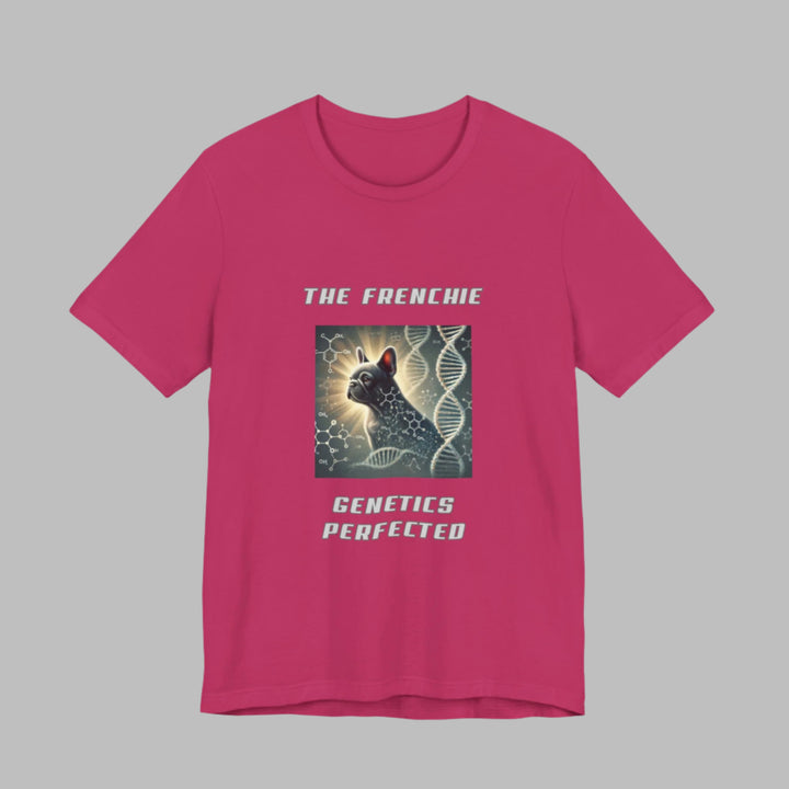 The Frenchie Genetics Perfected T-Shirt