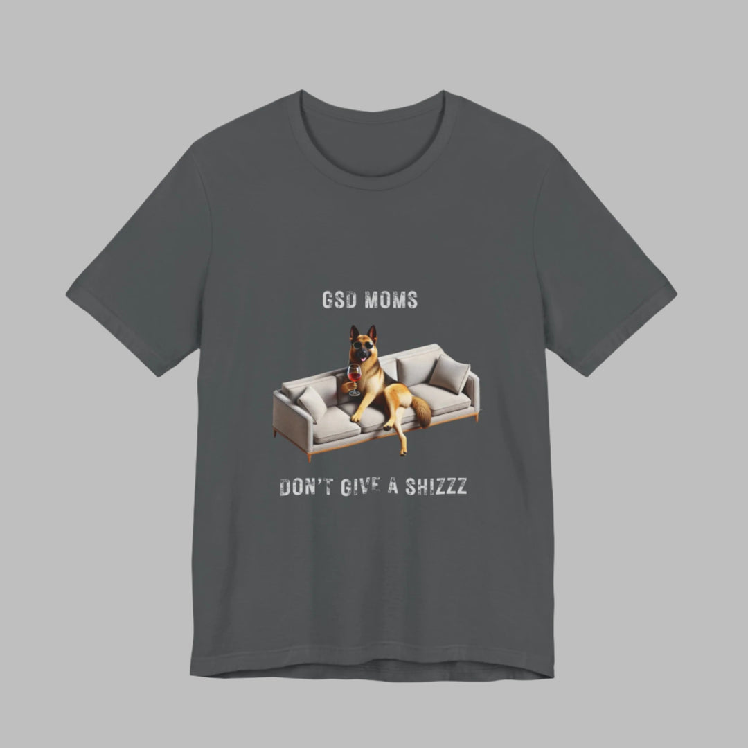 GSD Moms Don't Give A Shizzz T-Shirt
