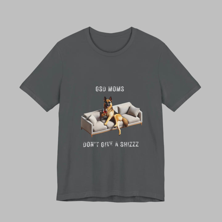 GSD Moms Don't Give A Shizzz T-Shirt