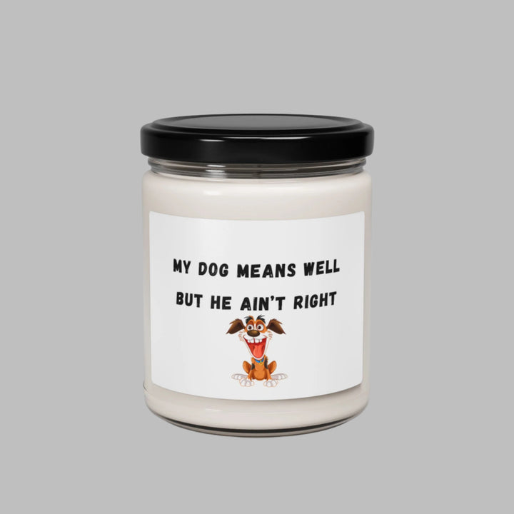 My Dog Means Well BUT He Soy Candle