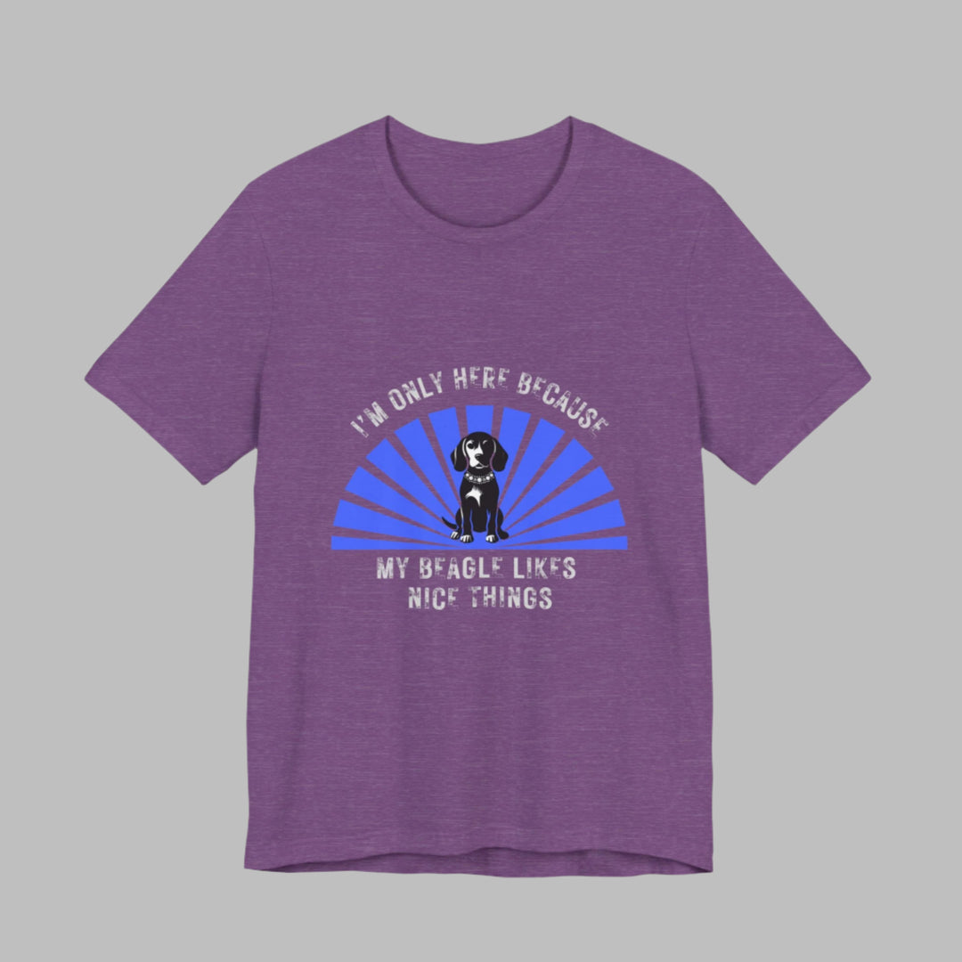 Im Only Here Because My Beagle T-Shirt
