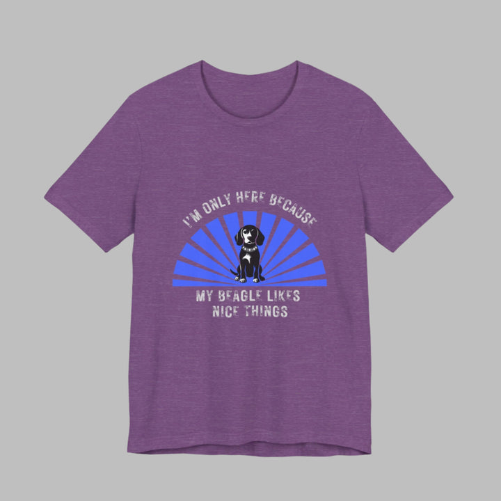 Im Only Here Because My Beagle T-Shirt