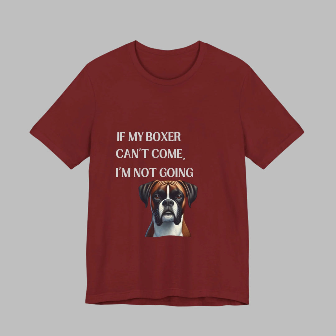 If My Boxer Can't Come T-Shirt
