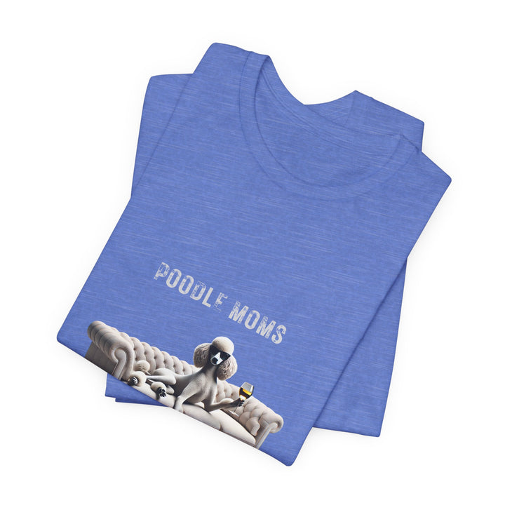 Poodle Moms Don't Give A Shizzz T-Shirt