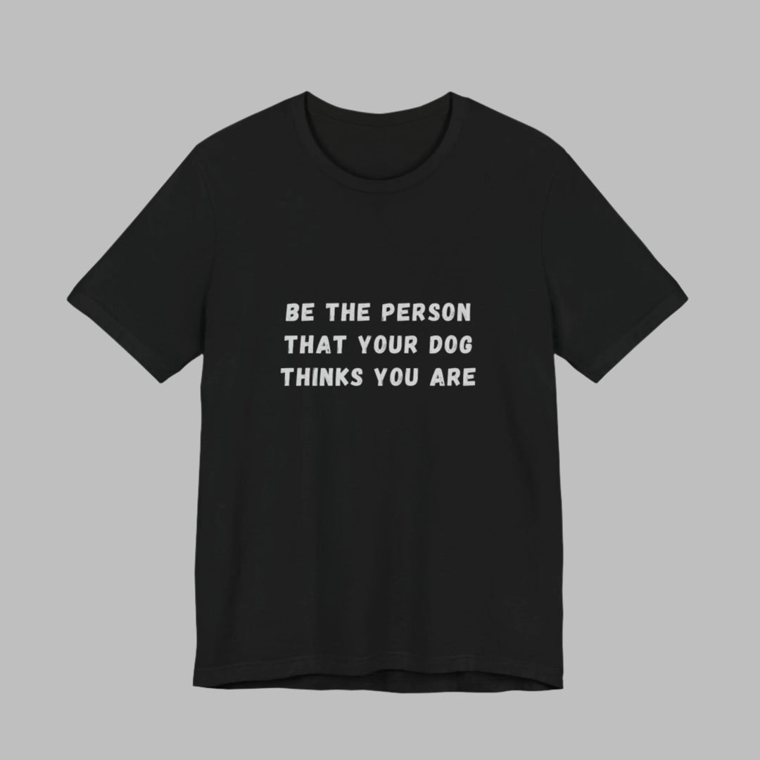 Be The Person T-Shirt