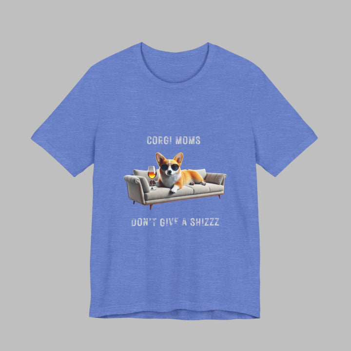Corgi Moms Don't Give A Shizzz T-Shirt