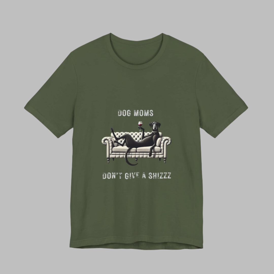 Dog Moms Don't Give A Shizzz T-Shirt