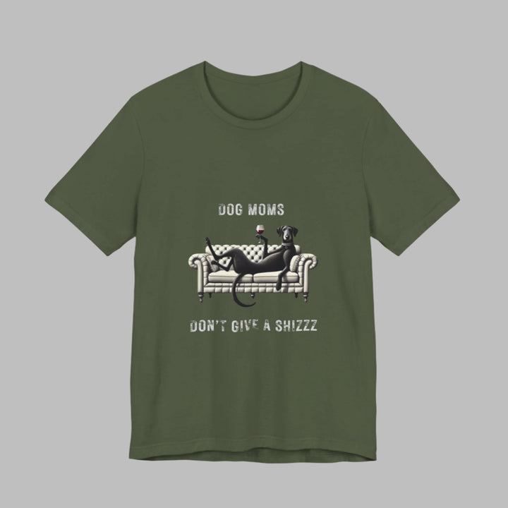 Dog Moms Don't Give A Shizzz T-Shirt