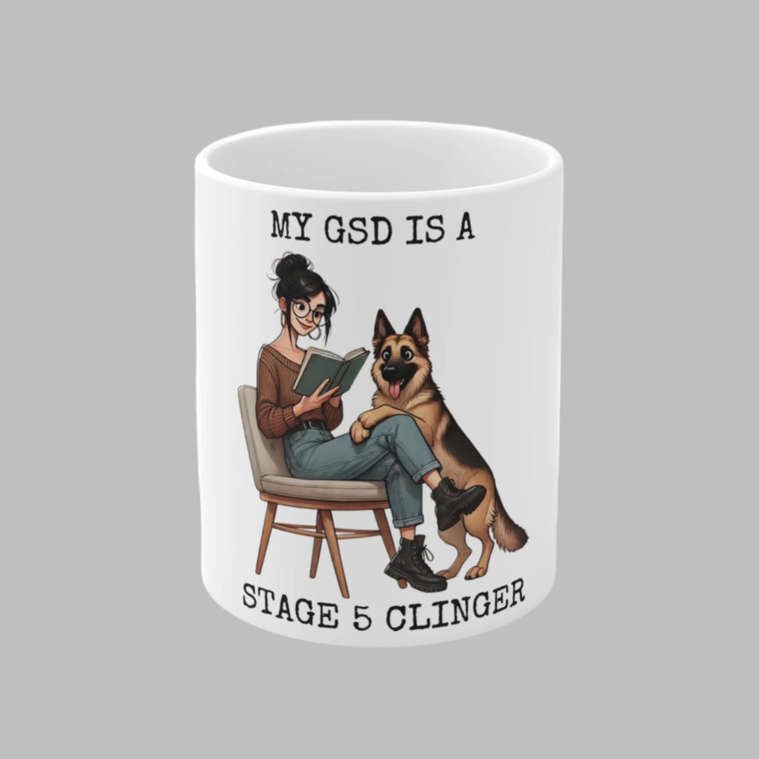 My GSD Is A Stage 5 Clinger Mug