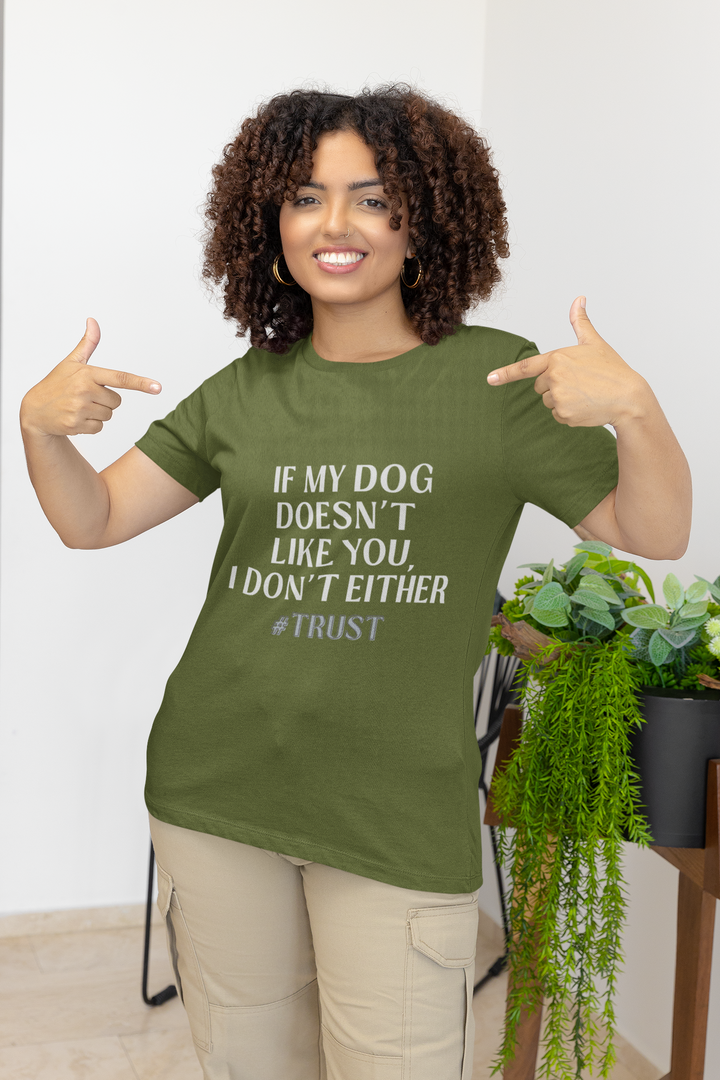 If My Dog Doesn't Like You T-Shirt