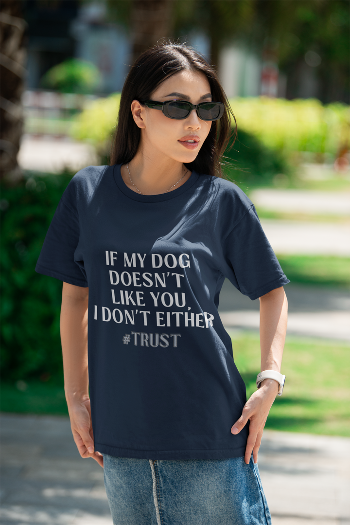 If My Dog Doesn't Like You T-Shirt