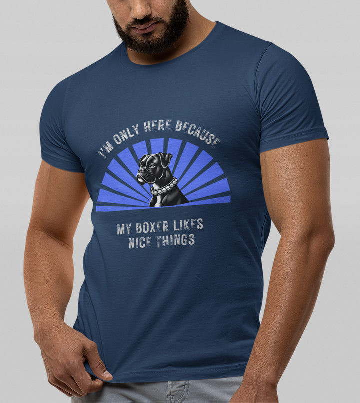 I’m Only Here Because My Boxer T-Shirt