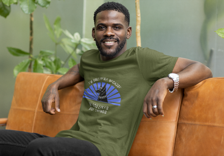 I'm Only Here Because My GSD T-Shirt