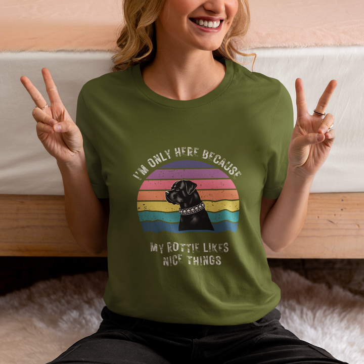 I'm Only Here Because My Rottie (sun) T-Shirt