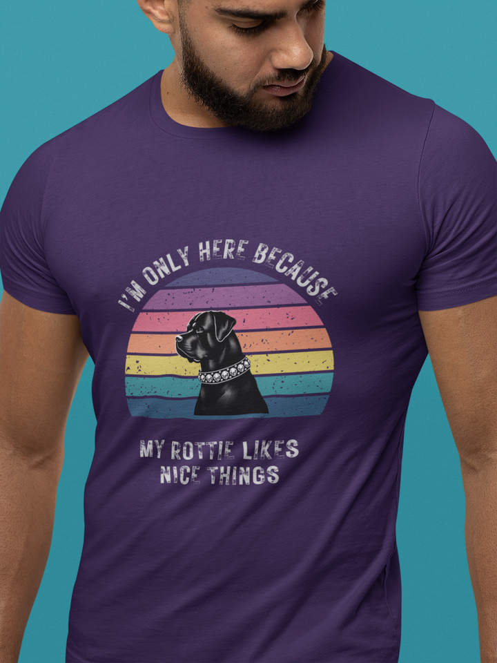 I'm Only Here Because My Rottie (sun) T-Shirt