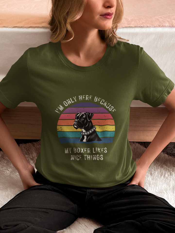 I'm Only Here Because My Boxer (sun) T-Shirt