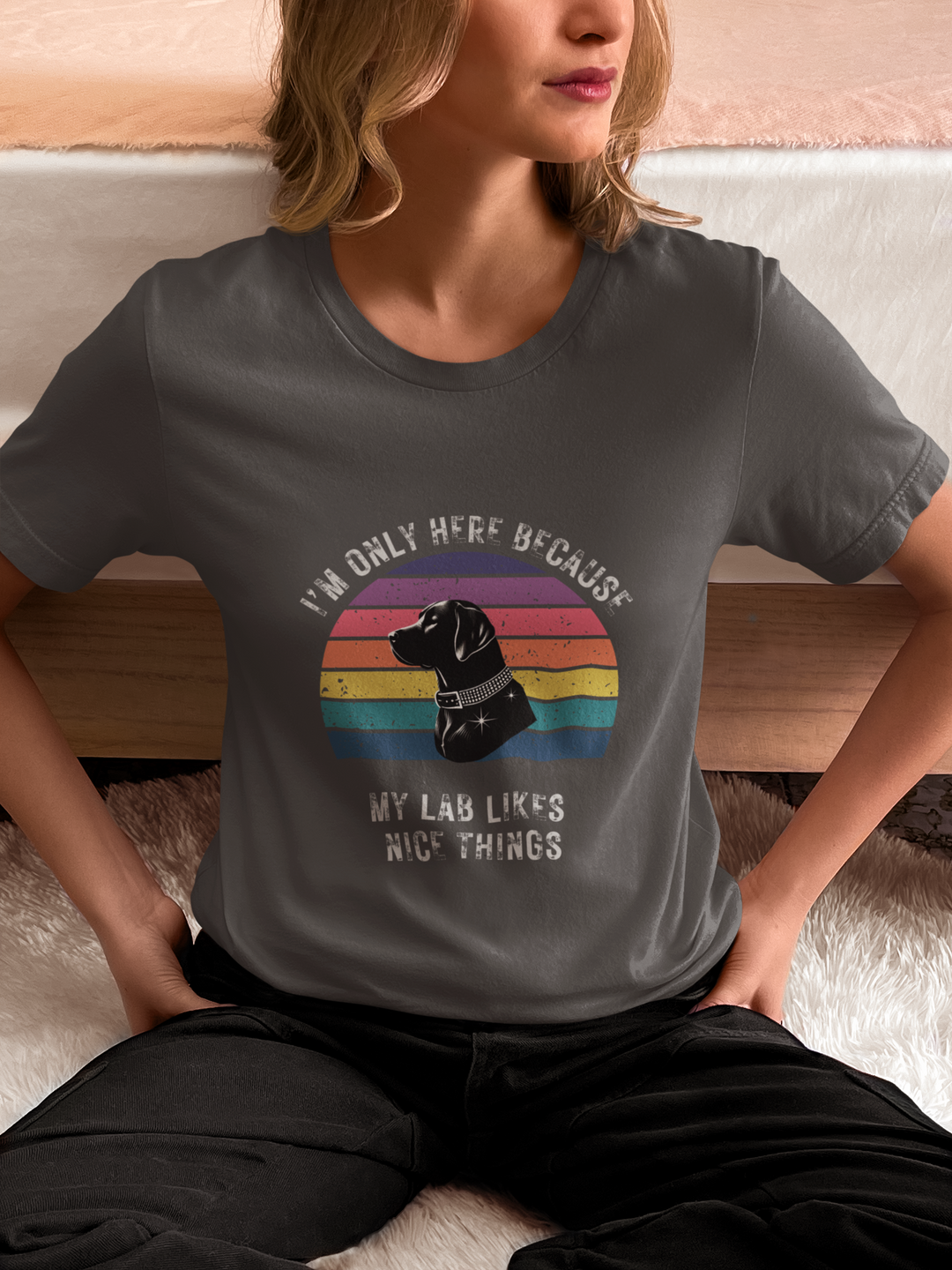 I'm Only Here Because My Lab (sun) T-Shirt