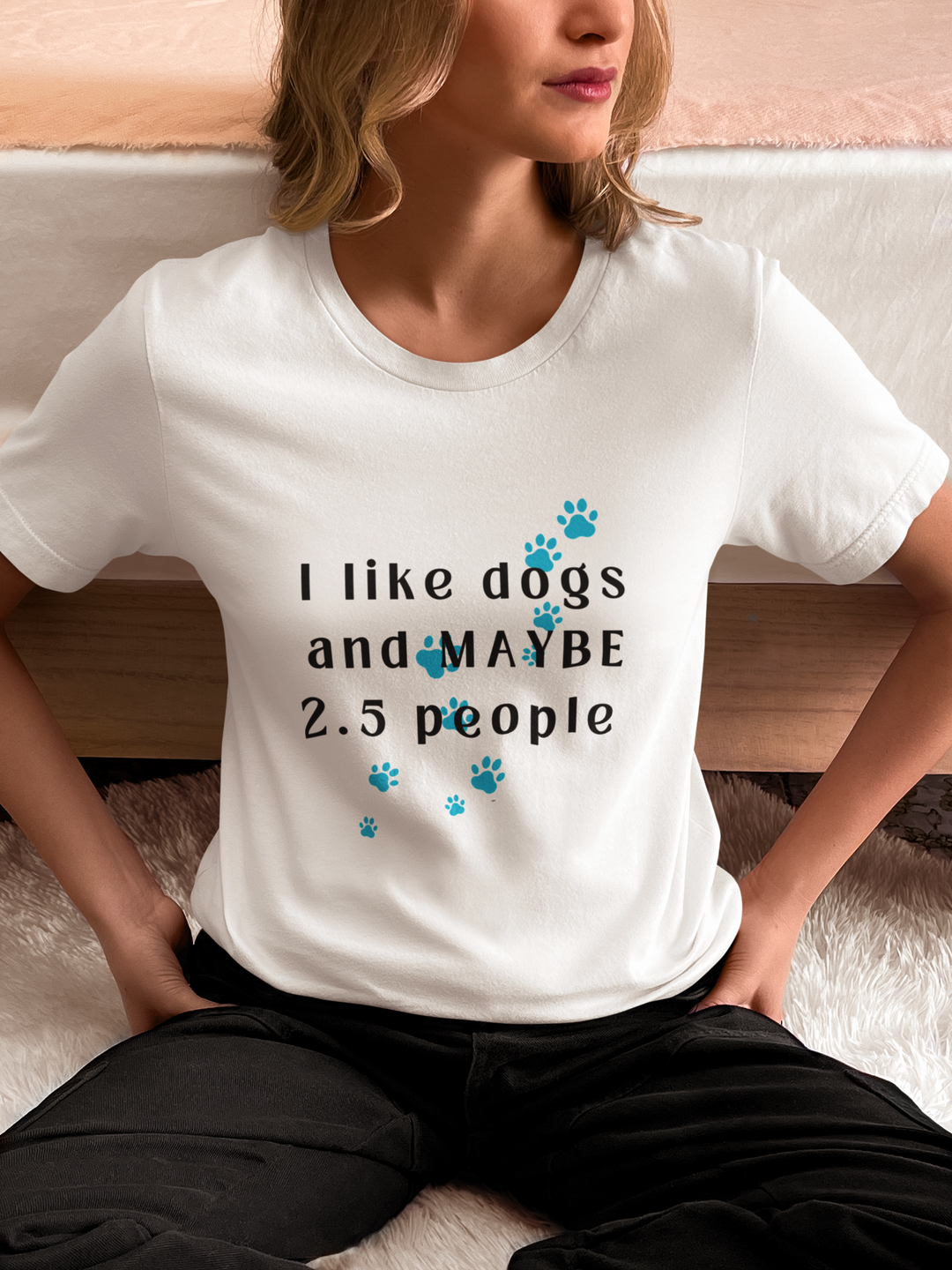I like dogs and MAYBE 2.5 People T-Shirt