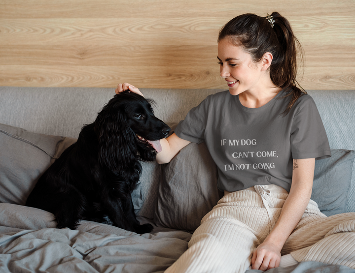 If My Dog Can't Come T-Shirt