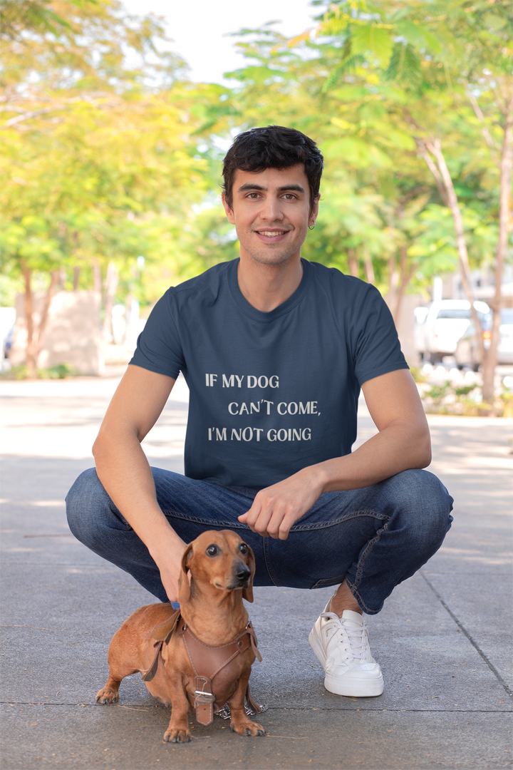 If My Dog Can't Come T-Shirt