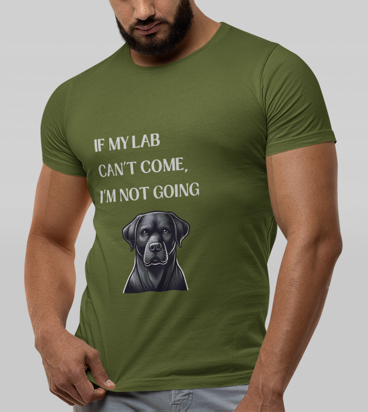 If My Lab Can't Come T-Shirt