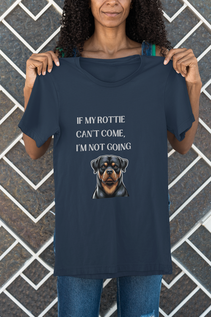 If My Rottie Can't Come T-Shirt