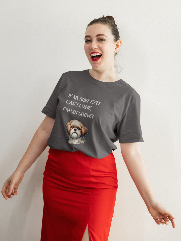 If My Shih Tzu Can't Come T-Shirt