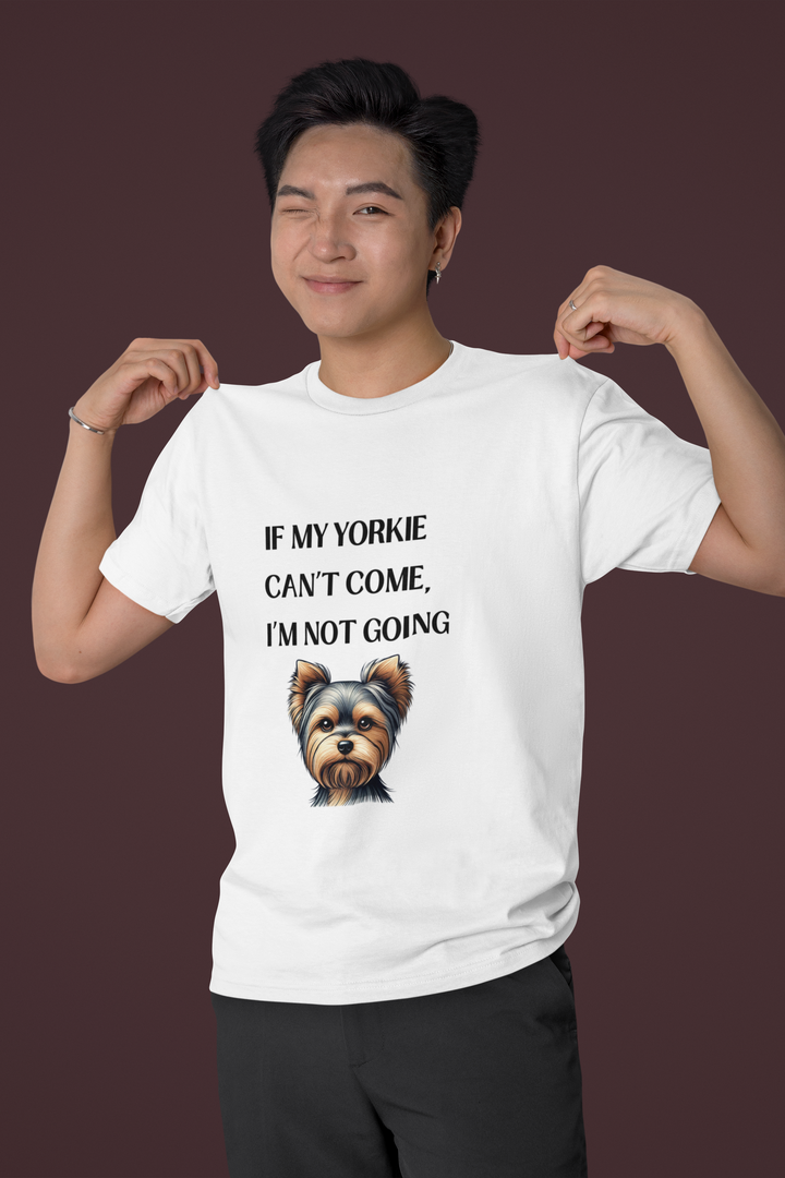 If My Yorkie Can't Come T-Shirt