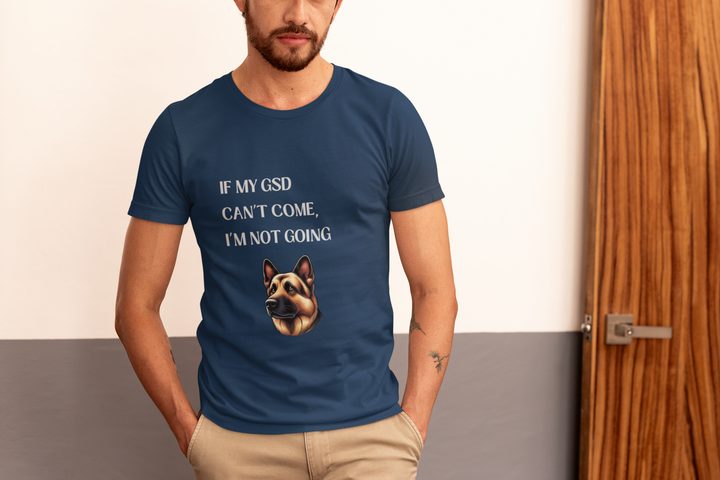 If My GSD Can't Come T-Shirt