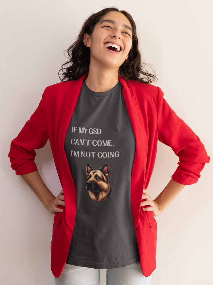 If My GSD Can't Come T-Shirt
