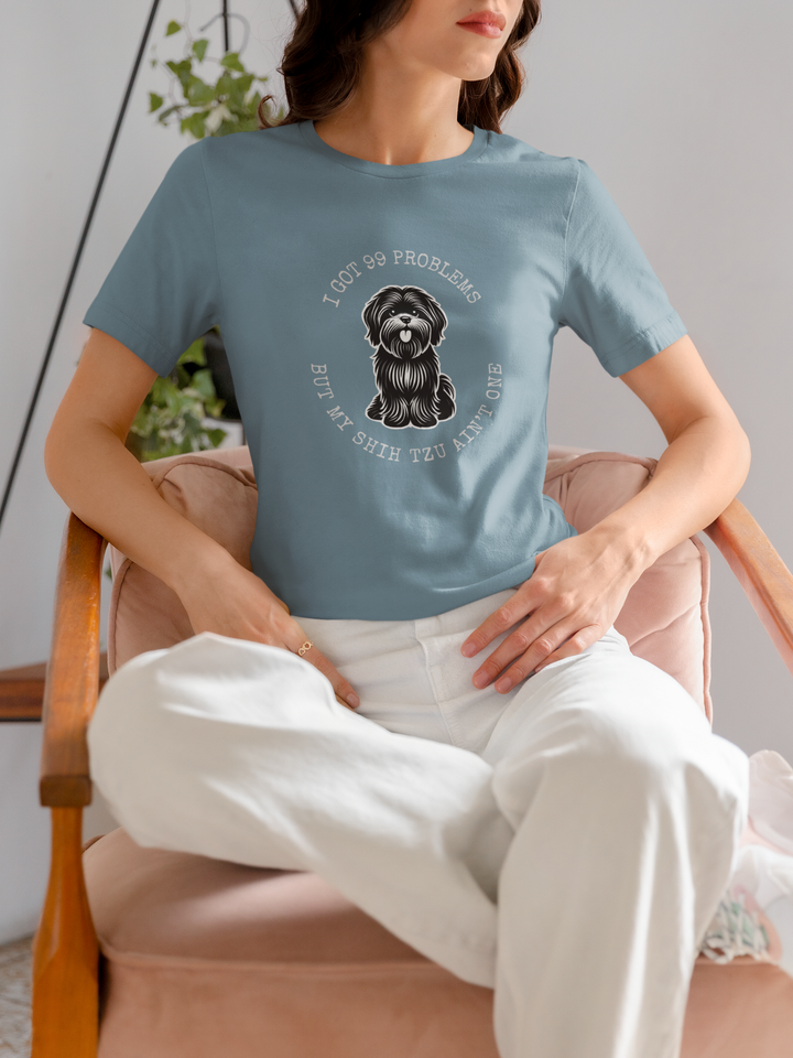 I Got 99 Problems But My Shih Tzu Ain't One T-Shirt