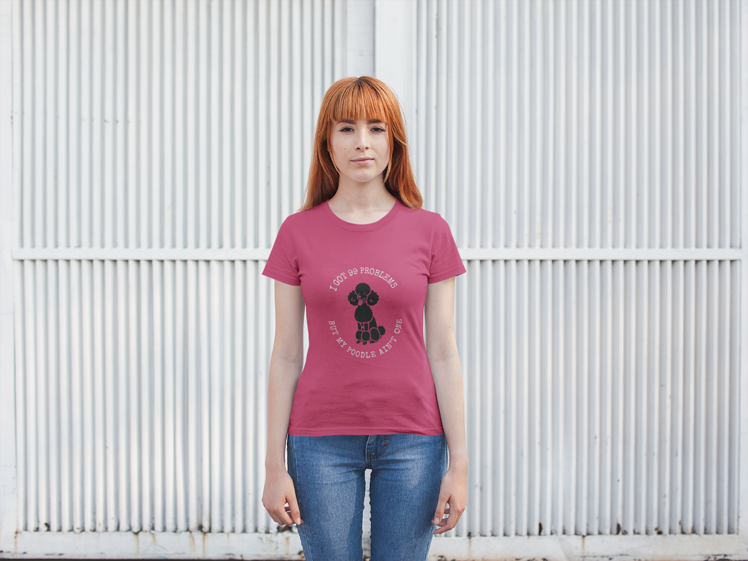 I Got 99 Problems But My Poodle Ain't One T-Shirt