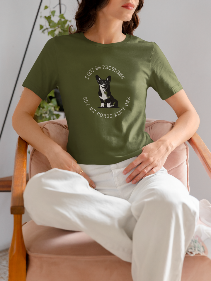 I Got 99 Problems But My Corgi Ain't One T-Shirt